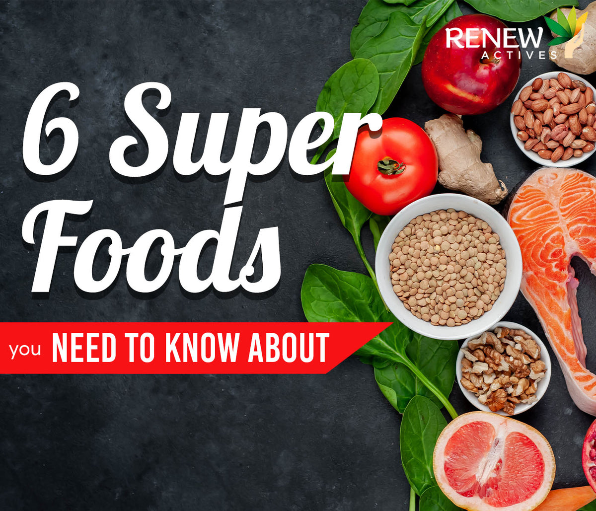 6 Superfoods You Need to Know About – Renew Actives US