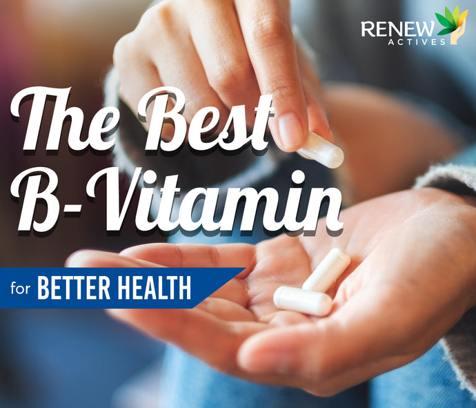 The Best B-Vitamins for Better Health