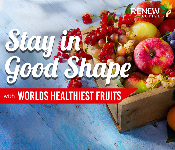 Stay in Shape with the World's Healthiest Fruits
