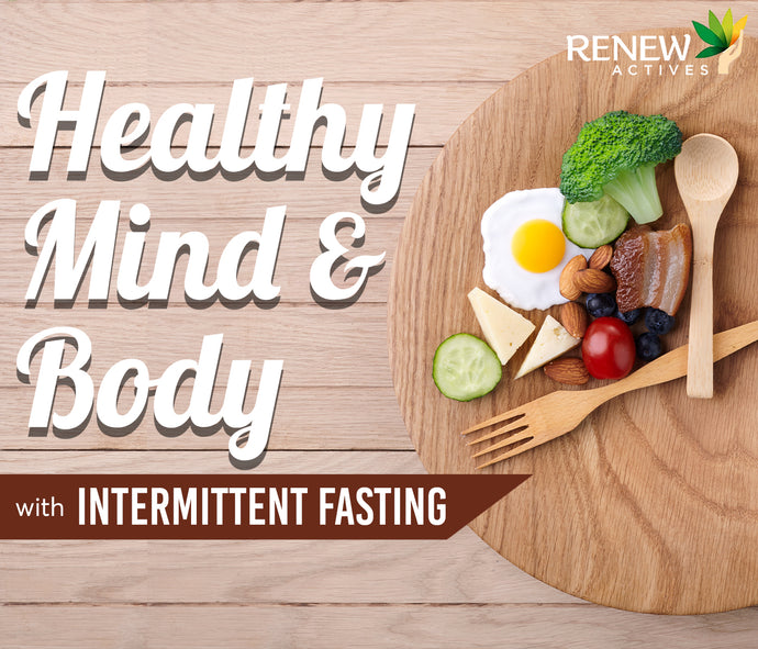 Keep a Healthy Mind & Body with Intermittent Fasting